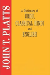 A Dictionary Of Urdu Classical Hindi and English