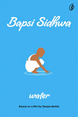 Book cover for 'water' by Bapsi Sidhwa, featuring a bright blue background with a minimalist illustration of a person crouching in shallow water. The title 'water' is written in white script near the bottom, and the author's name 'Bapsi Sidhwa' appears at the top.